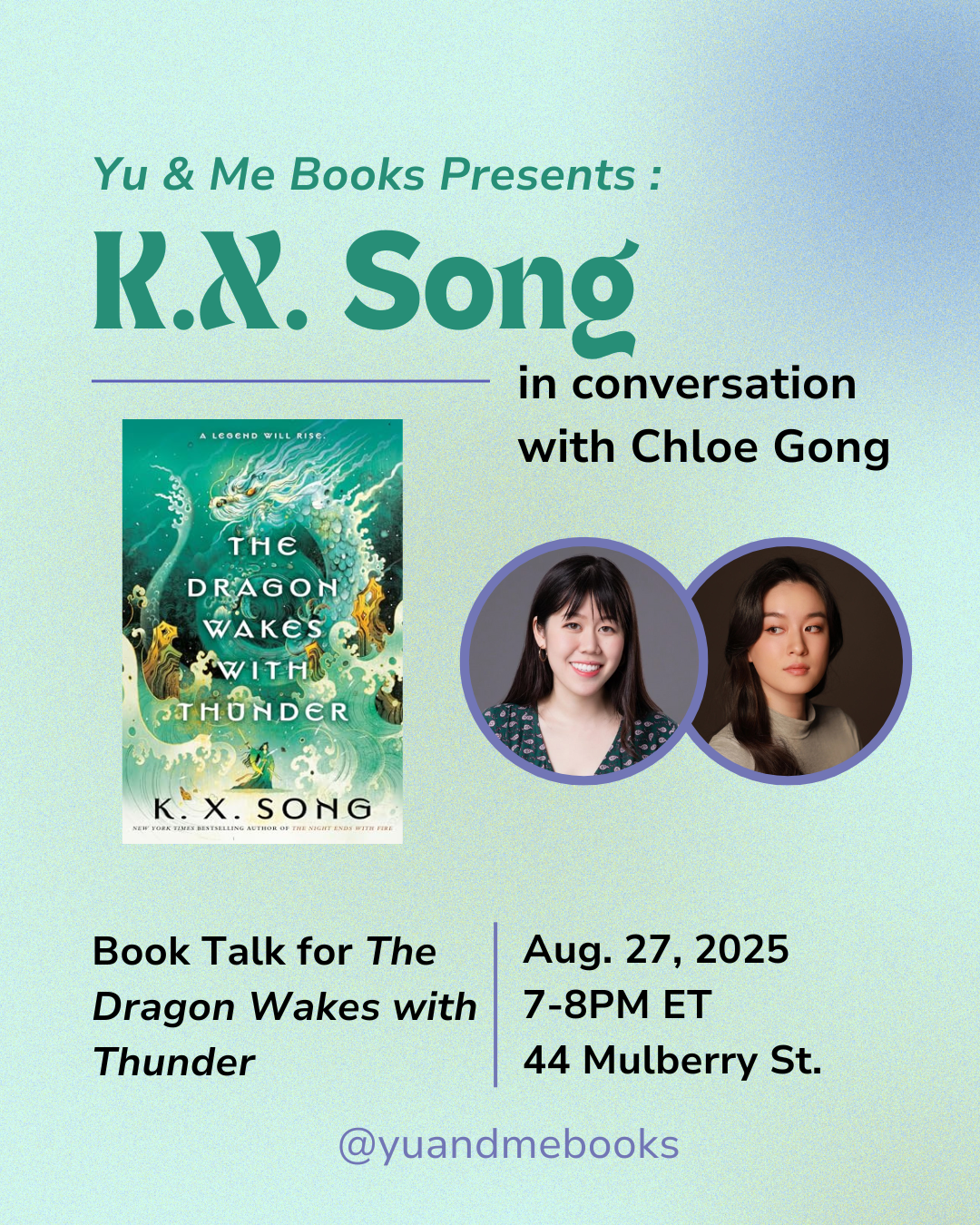 Event flyer for Book Talk | Dragon Wakes with Thunder by KX Song at Yu & Me Books, with authors K.X. Song and Chloe Gong, featuring the signed fantasy book, sequel info, headshots, date, time, location & Yu & Me Books branding.