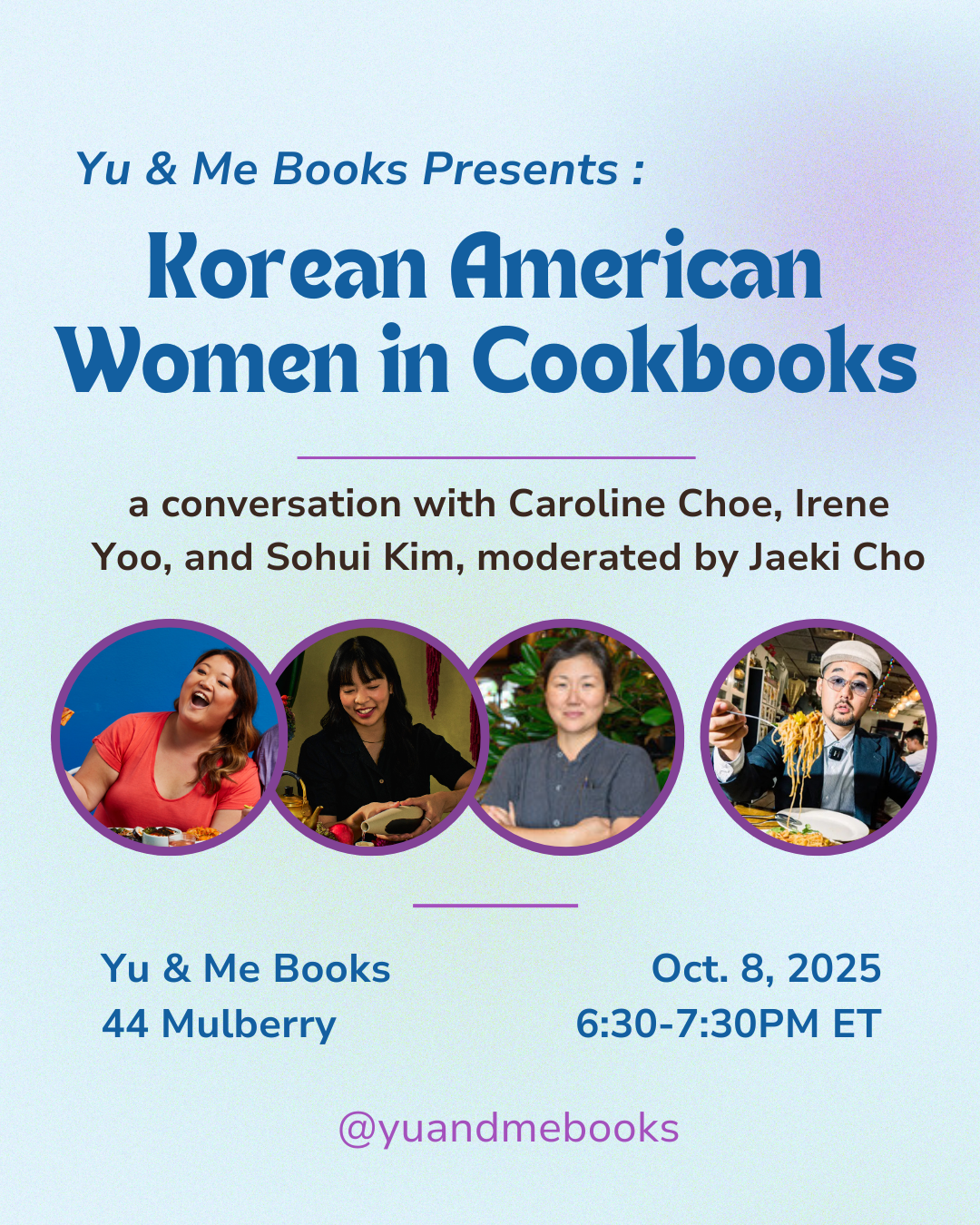Event flyer for Book Talk | Celebrating Korean American Cookbooks for Chuseok by Yu & Me Books, with four speaker photos, banchan recipes, Oct. 8, 2025 (6:30–7:30 PM ET), at 44 Mulberry. Instagram: @yuandmebooks.