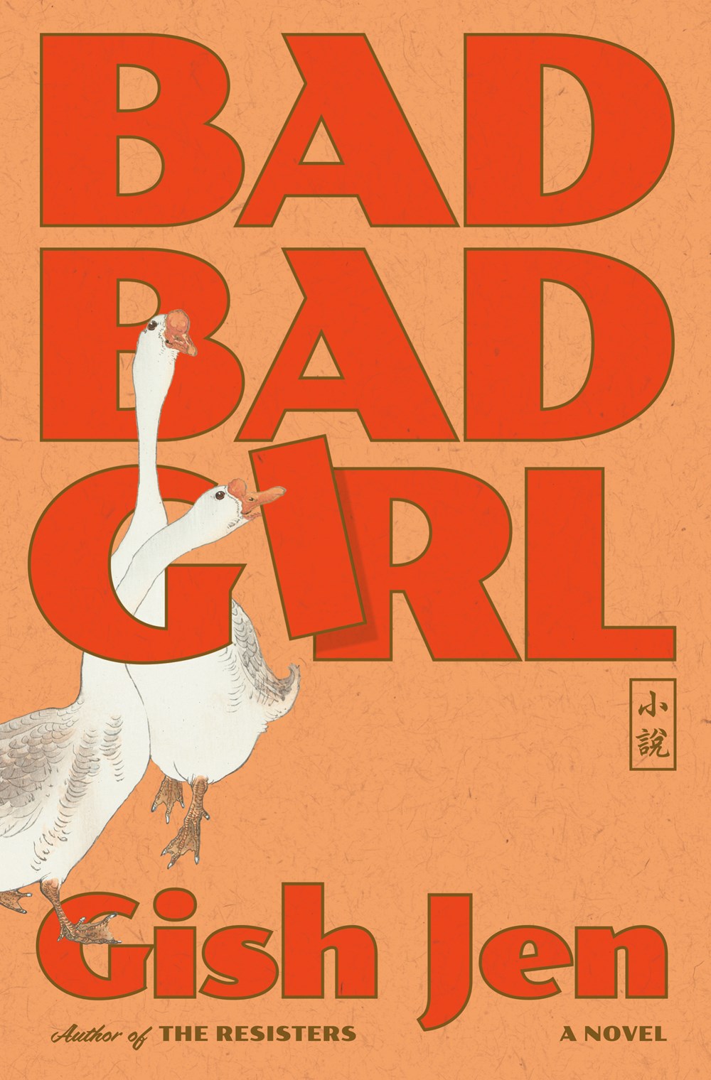 Book cover for Bad Bad Girl by Gish Jen (Signed & Personalized), from Yu & Me Books, with bold red-orange text and two white geese facing each other on a peach background.